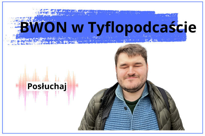 Na grafice jest widoczny napis BWON w Tyflopodcaście posłuchaj oraz zdjecie Roberto Lombino - prowadzącego podcast.