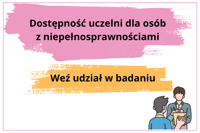 Na grafice jest widoczny napis dostępność uczelni dla osób z niepełnosprawnościami - weź udział w badaniu