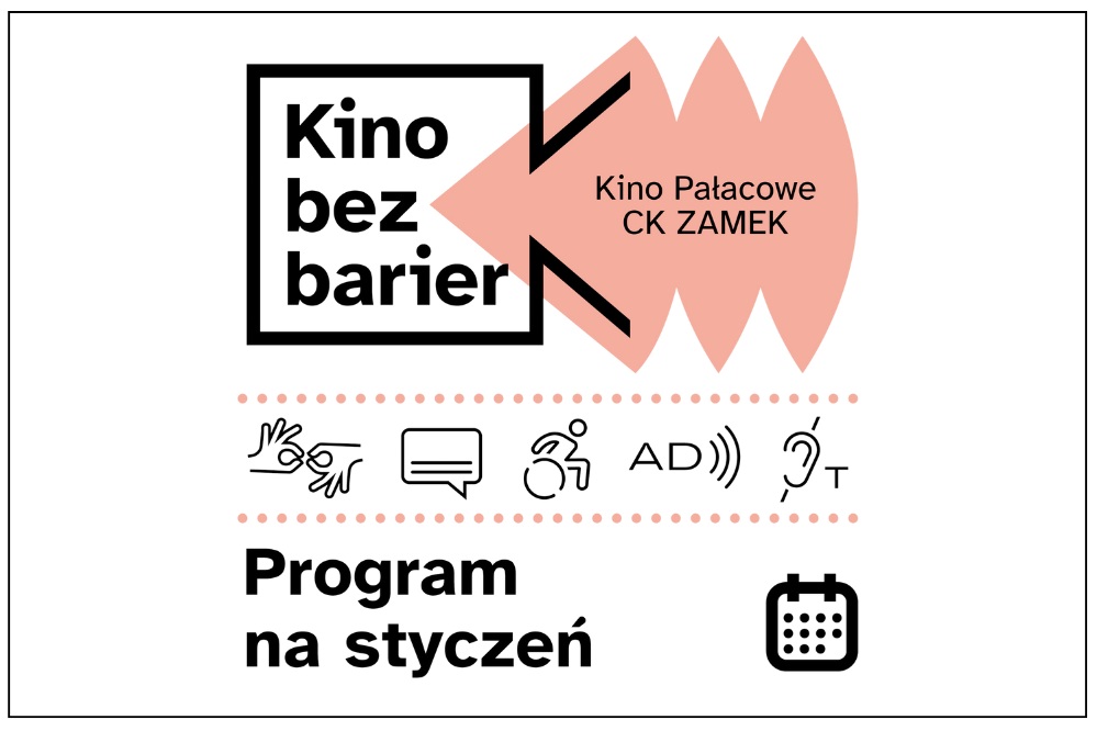 Kolorowa grafika. Logo Kina bez barier. Napis: program na styczeń. Ikony dostępności: tłumaczenie na PJM, napisy, dostępność dla osób na wózkach, audiodeskrypcja i pętla indukcyjna.